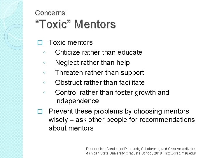 Concerns: “Toxic” Mentors � ◦ ◦ ◦ � Toxic mentors Criticize rather than educate