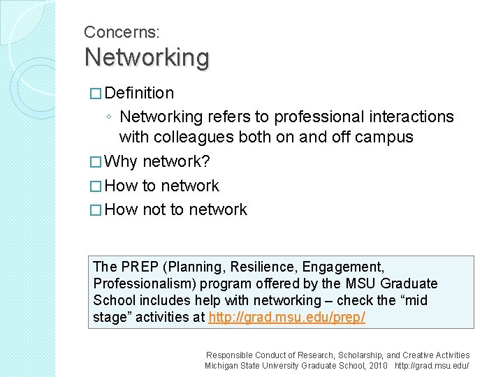 Concerns: Networking � Definition ◦ Networking refers to professional interactions with colleagues both on