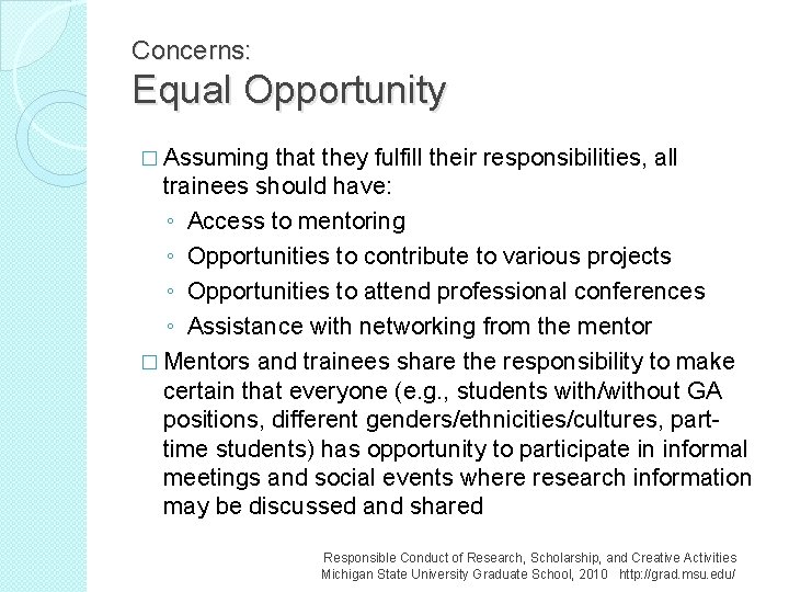 Concerns: Equal Opportunity � Assuming that they fulfill their responsibilities, all trainees should have: