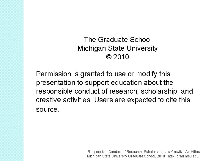 The Graduate School Michigan State University © 2010 Permission is granted to use or