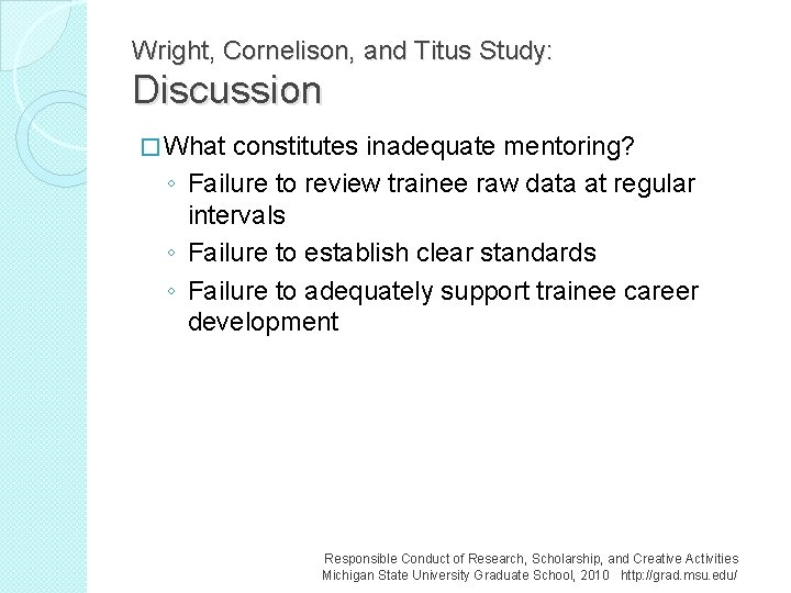 Wright, Cornelison, and Titus Study: Discussion � What constitutes inadequate mentoring? ◦ Failure to