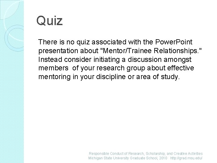 Quiz There is no quiz associated with the Power. Point presentation about "Mentor/Trainee Relationships.