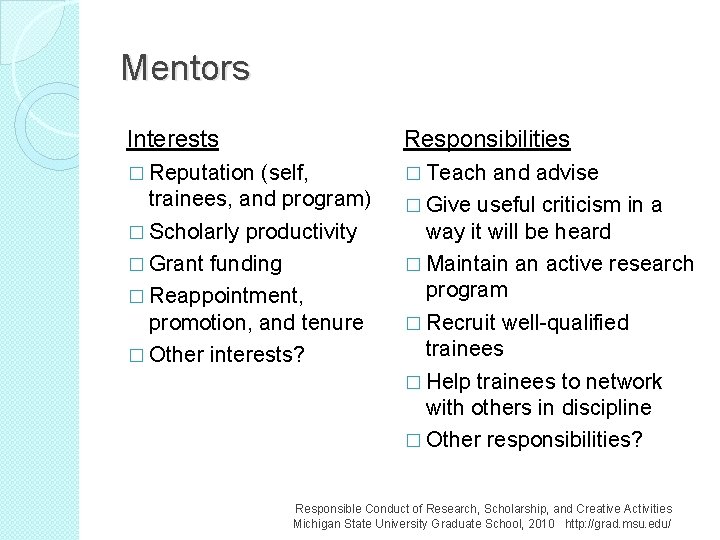 Mentors Interests Responsibilities � Reputation � Teach (self, trainees, and program) � Scholarly productivity