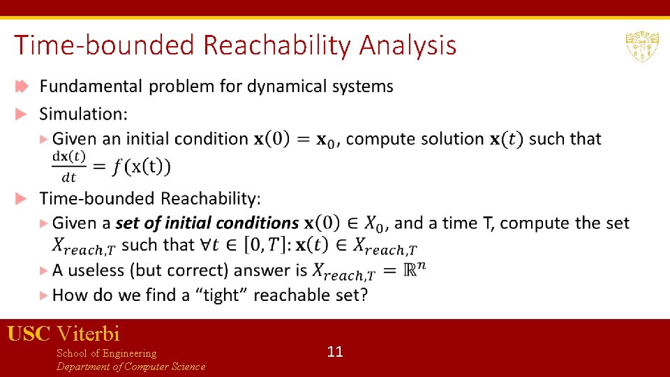 Time-bounded Reachability Analysis USC Viterbi School of Engineering Department of Computer Science 11 