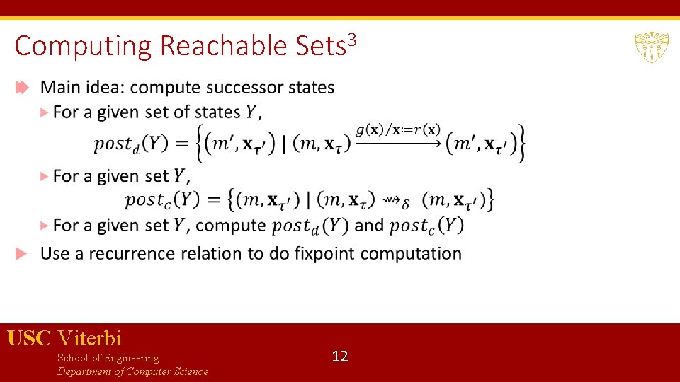 Computing Reachable Sets 3 USC Viterbi School of Engineering Department of Computer Science 12