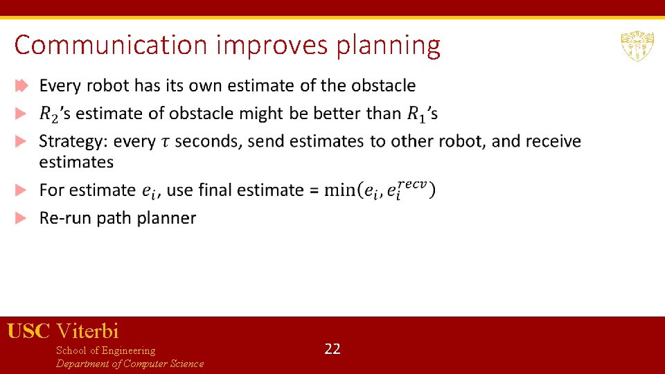 Communication improves planning USC Viterbi School of Engineering Department of Computer Science 22 