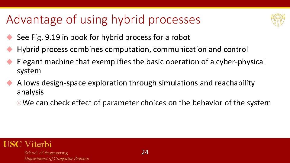 Advantage of using hybrid processes See Fig. 9. 19 in book for hybrid process