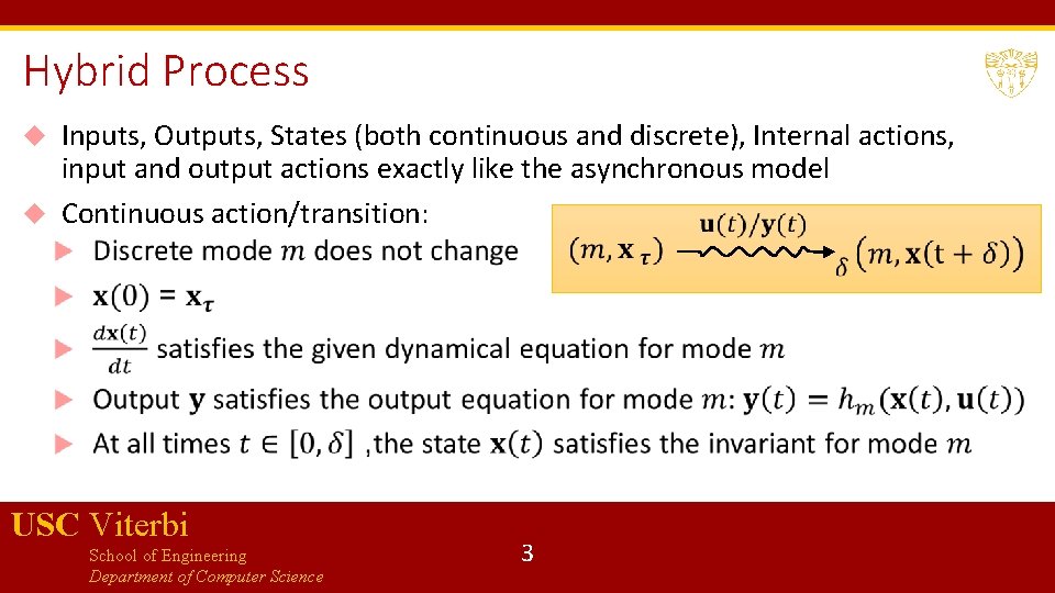 Hybrid Process Inputs, Outputs, States (both continuous and discrete), Internal actions, input and output