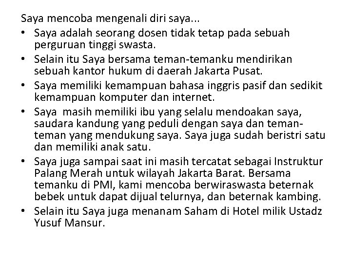 Saya mencoba mengenali diri saya. . . • Saya adalah seorang dosen tidak tetap