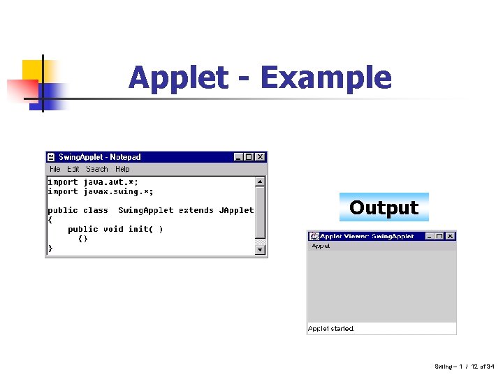 Applet - Example Output Swing – 1 / 12 of 34 Applet - Example Output Swing – 1 / 12 of 34