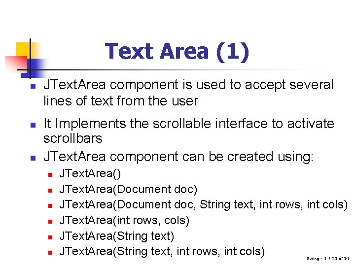 Text Area (1) n n n JText. Area component is used to accept several Text Area (1) n n n JText. Area component is used to accept several