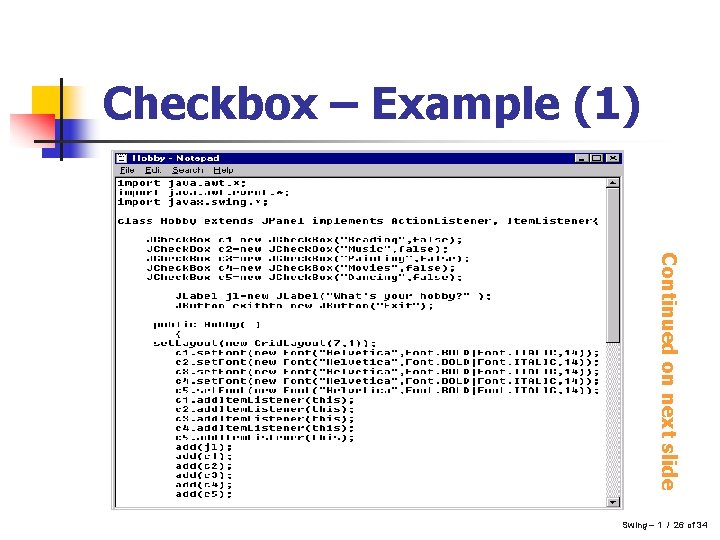 Checkbox – Example (1) Continued on next slide Swing – 1 / 26 of Checkbox – Example (1) Continued on next slide Swing – 1 / 26 of