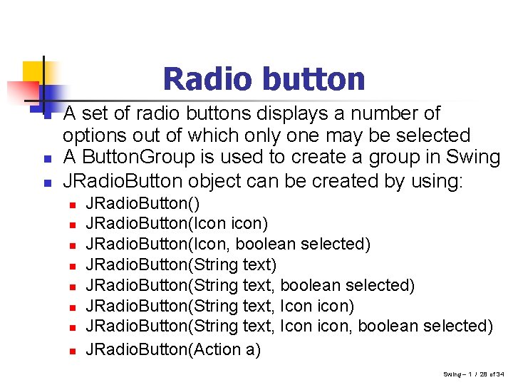 Radio button n A set of radio buttons displays a number of options out Radio button n A set of radio buttons displays a number of options out