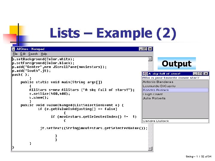 Lists – Example (2) Output Swing – 1 / 32 of 34 Lists – Example (2) Output Swing – 1 / 32 of 34