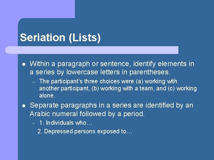 Seriation (Lists) l Within a paragraph or sentence, identify elements in a series by