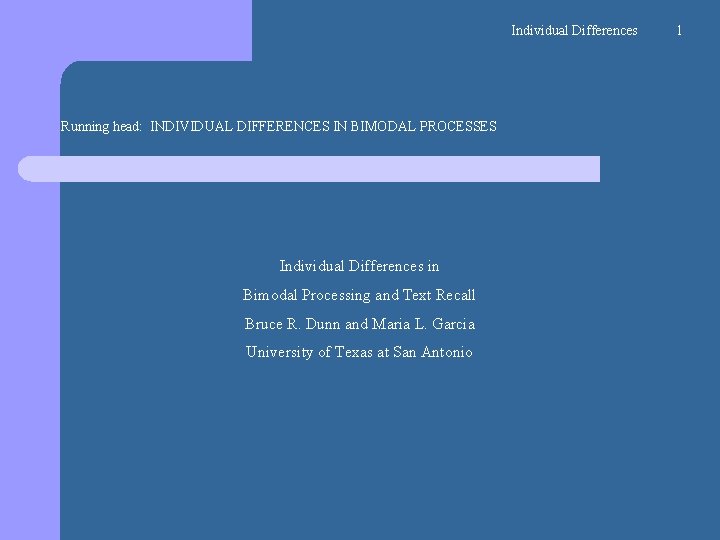 Individual Differences Running head: INDIVIDUAL DIFFERENCES IN BIMODAL PROCESSES Individual Differences in Bimodal Processing