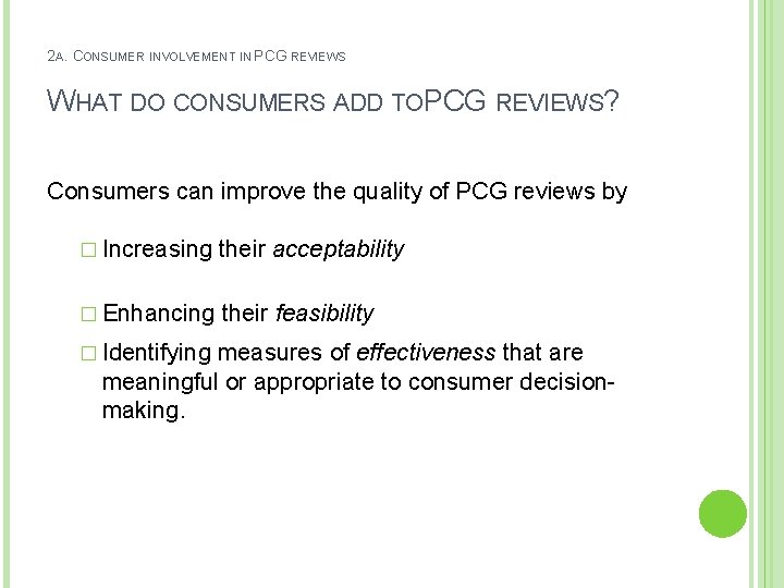 2 A. CONSUMER INVOLVEMENT IN PCG REVIEWS WHAT DO CONSUMERS ADD TOPCG REVIEWS? Consumers