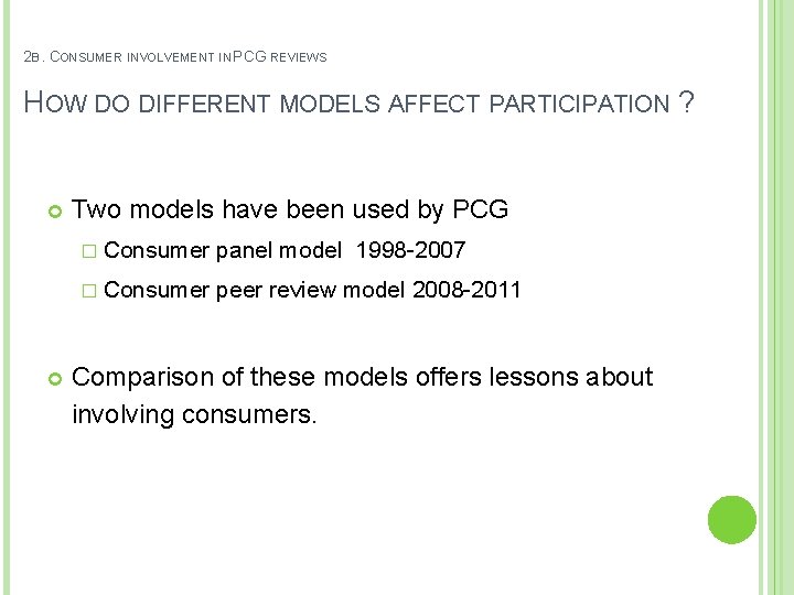 2 B. CONSUMER INVOLVEMENT IN PCG REVIEWS HOW DO DIFFERENT MODELS AFFECT PARTICIPATION ?