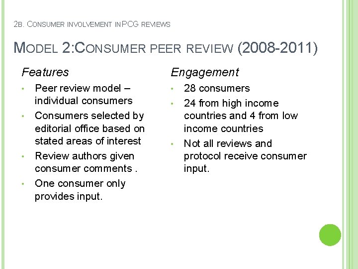 2 B. CONSUMER INVOLVEMENT IN PCG REVIEWS MODEL 2: CONSUMER PEER REVIEW (2008 -2011)