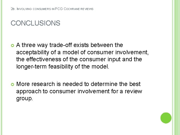 2 B. INVOLVING CONSUMERS IN PCG COCHRANE REVIEWS CONCLUSIONS A three way trade-off exists