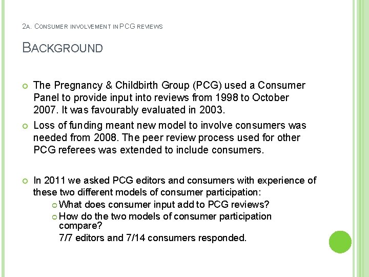 2 A. CONSUMER INVOLVEMENT IN PCG REVIEWS BACKGROUND The Pregnancy & Childbirth Group (PCG)