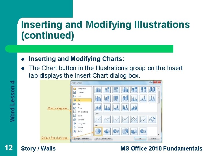 Inserting and Modifying Illustrations (continued) l Word Lesson 4 l Inserting and Modifying Charts: