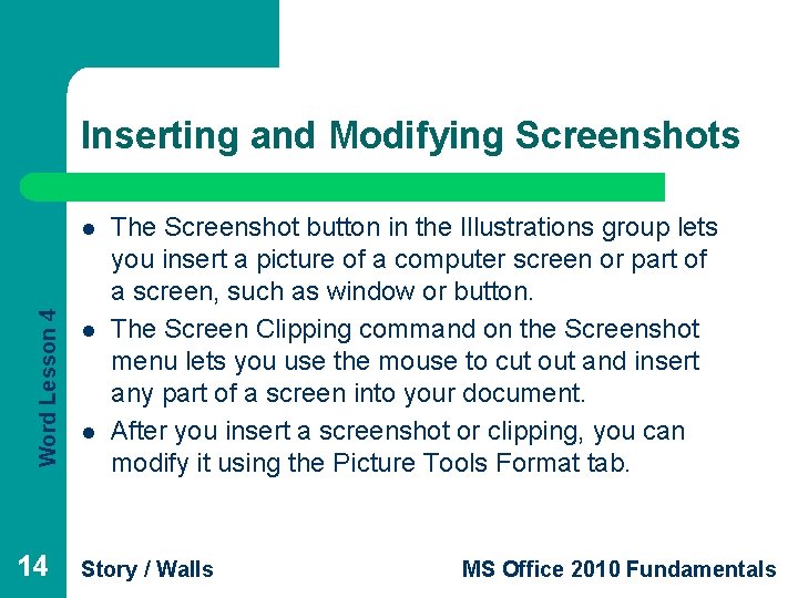 Inserting and Modifying Screenshots Word Lesson 4 l 14 l l The Screenshot button