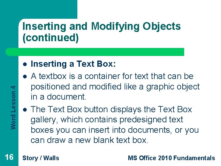Inserting and Modifying Objects (continued) l Word Lesson 4 l 16 l Inserting a