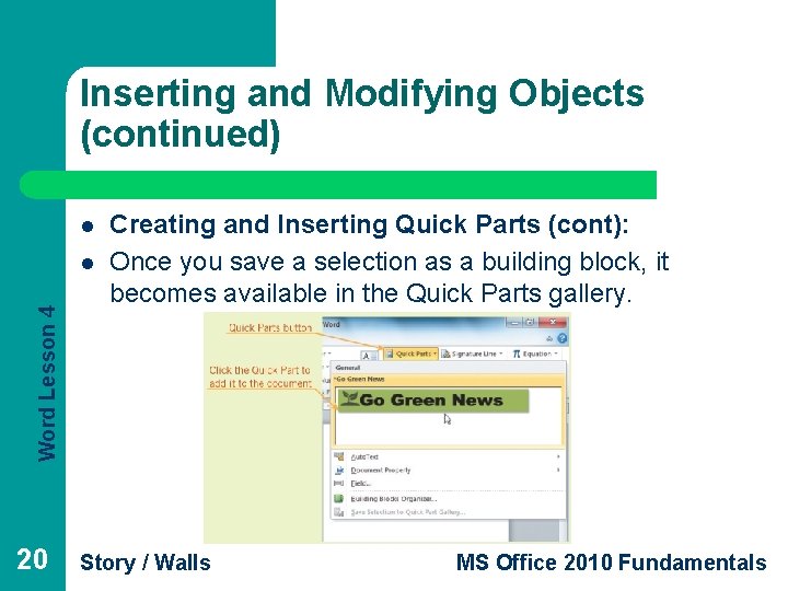 Inserting and Modifying Objects (continued) l Word Lesson 4 l 20 Creating and Inserting