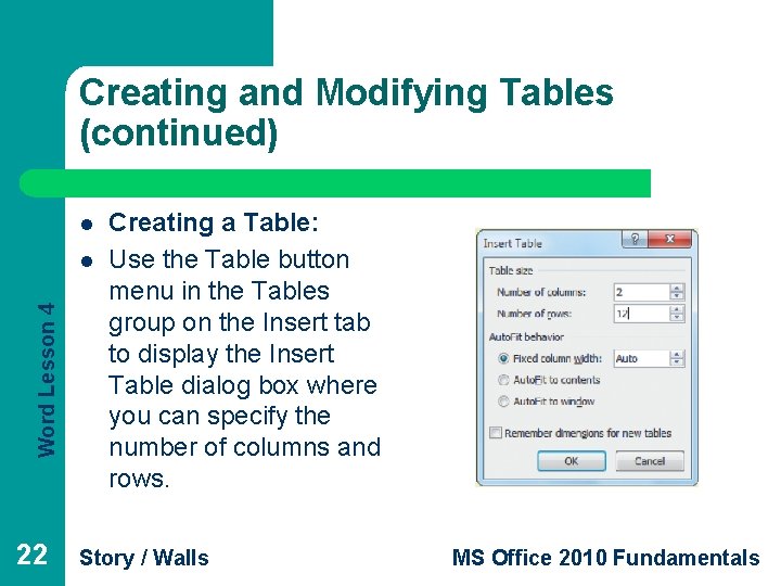 Creating and Modifying Tables (continued) l Word Lesson 4 l 22 Creating a Table: