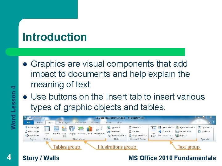 Introduction Word Lesson 4 l Graphics are visual components that add impact to documents