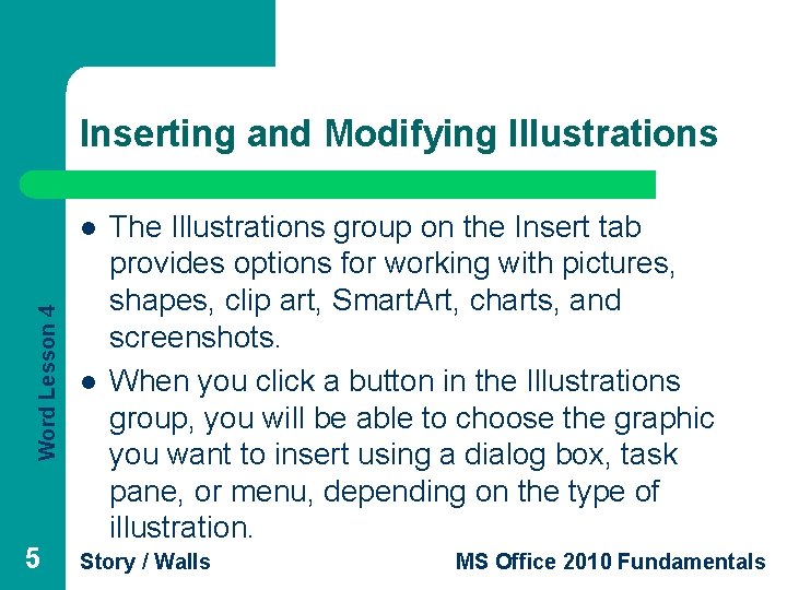 Inserting and Modifying Illustrations Word Lesson 4 l 5 l The Illustrations group on