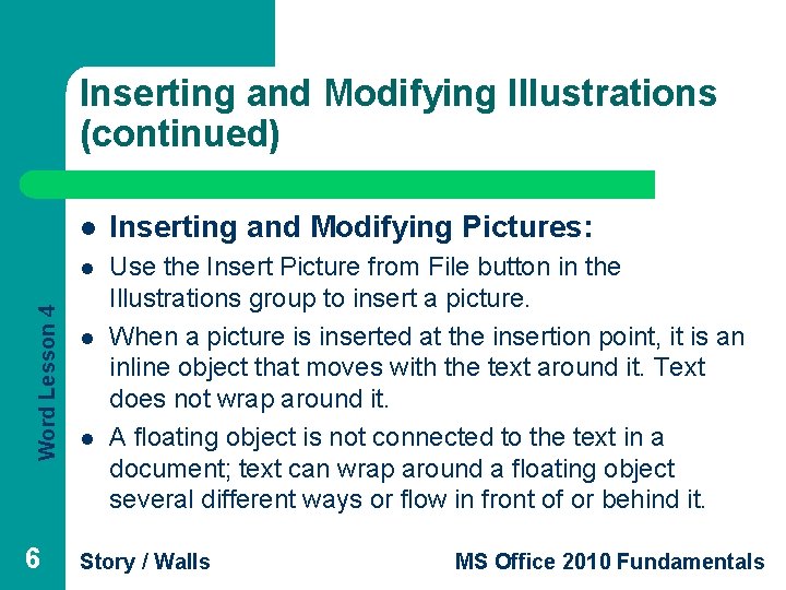 Word Lesson 4 Inserting and Modifying Illustrations (continued) 6 l Inserting and Modifying Pictures: