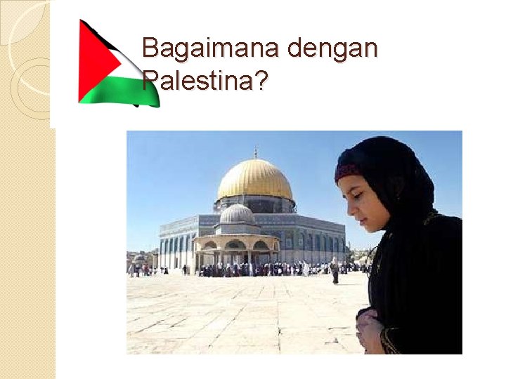 Bagaimana dengan Palestina? 