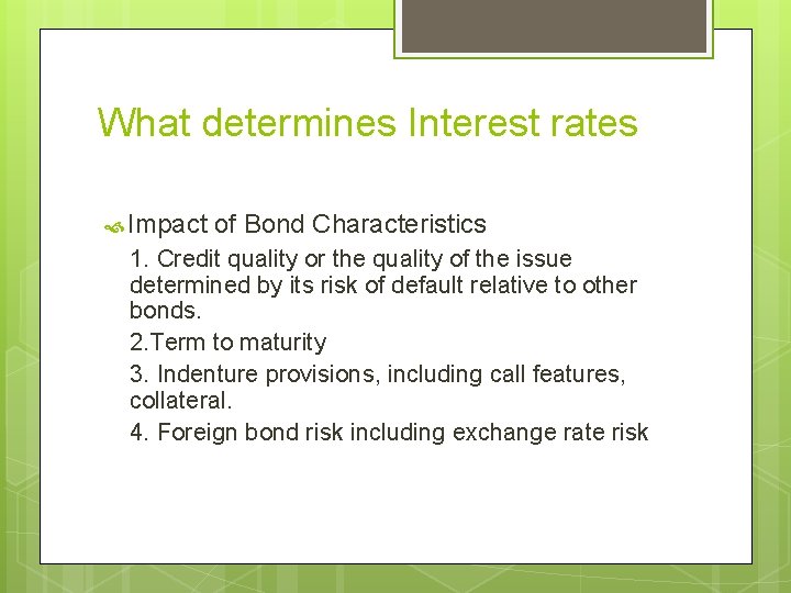 What determines Interest rates Impact of Bond Characteristics 1. Credit quality or the quality