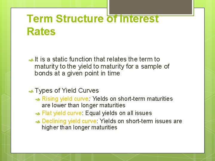 Term Structure of Interest Rates It is a static function that relates the term