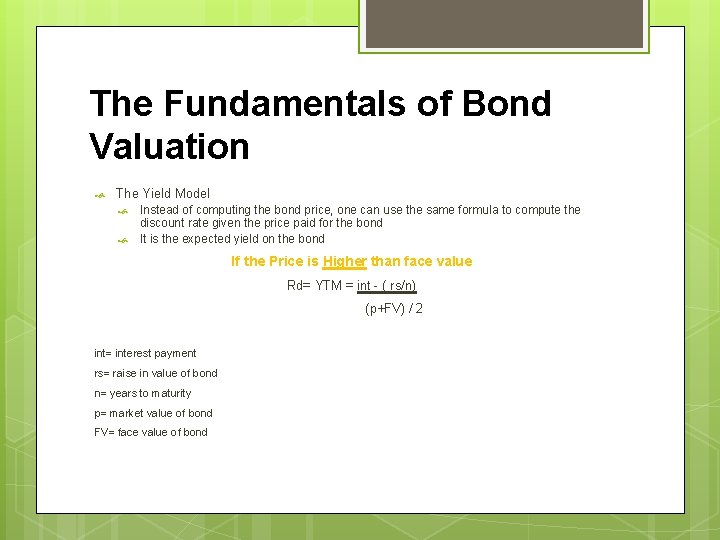 The Fundamentals of Bond Valuation The Yield Model Instead of computing the bond price,