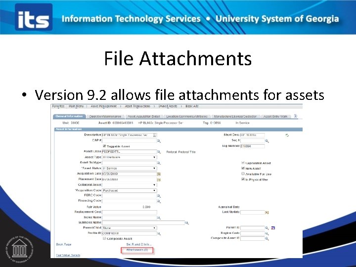 File Attachments • Version 9. 2 allows file attachments for assets 