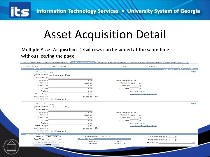 Asset Acquisition Detail Multiple Asset Acquisition Detail rows can be added at the same
