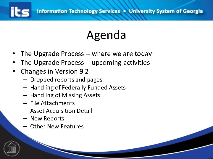 Agenda • The Upgrade Process -- where we are today • The Upgrade Process