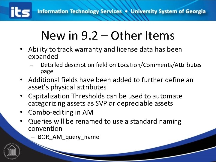 New in 9. 2 – Other Items • Ability to track warranty and license