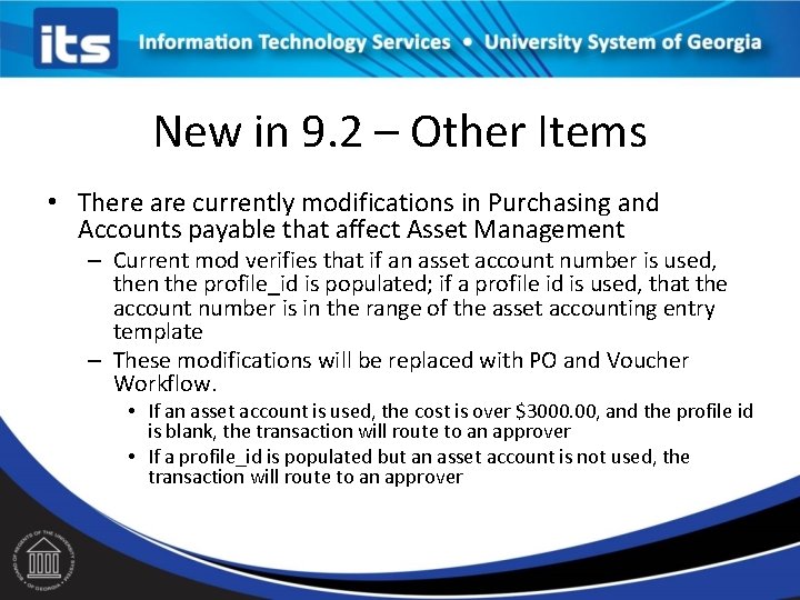 New in 9. 2 – Other Items • There are currently modifications in Purchasing