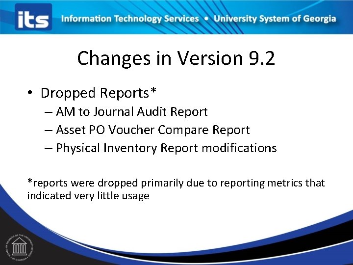 Changes in Version 9. 2 • Dropped Reports* – AM to Journal Audit Report