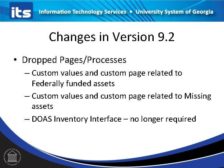 Changes in Version 9. 2 • Dropped Pages/Processes – Custom values and custom page