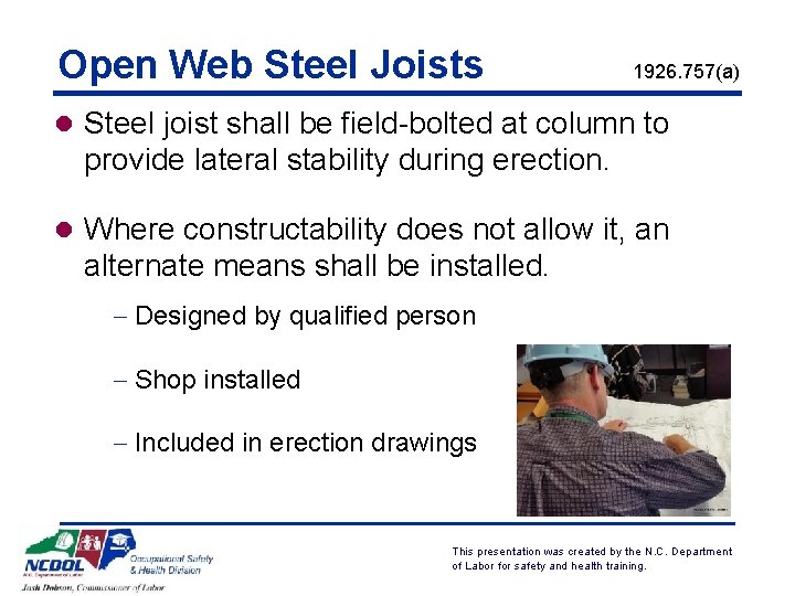 Open Web Steel Joists 1926. 757(a) l Steel joist shall be field-bolted at column