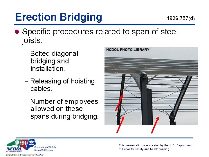 Erection Bridging 1926. 757(d) l Specific procedures related to span of steel joists. -