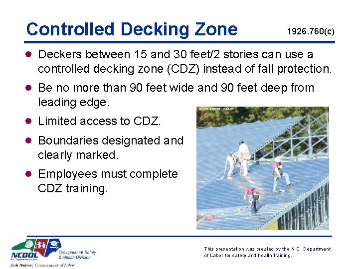 Controlled Decking Zone 1926. 760(c) l Deckers between 15 and 30 feet/2 stories can