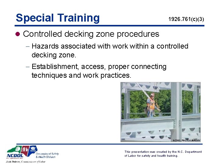 Special Training 1926. 761(c)(3) l Controlled decking zone procedures - Hazards associated with work