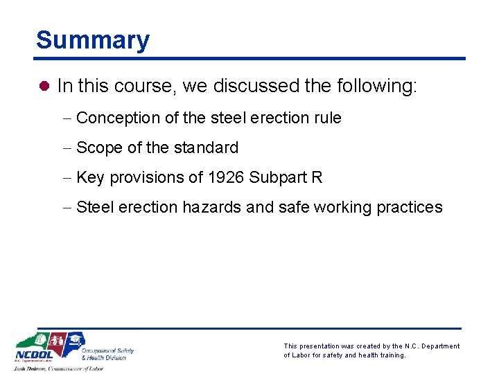 Summary l In this course, we discussed the following: - Conception of the steel