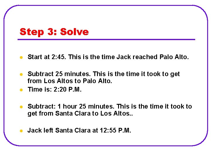 Step 3: Solve l Start at 2: 45. This is the time Jack reached